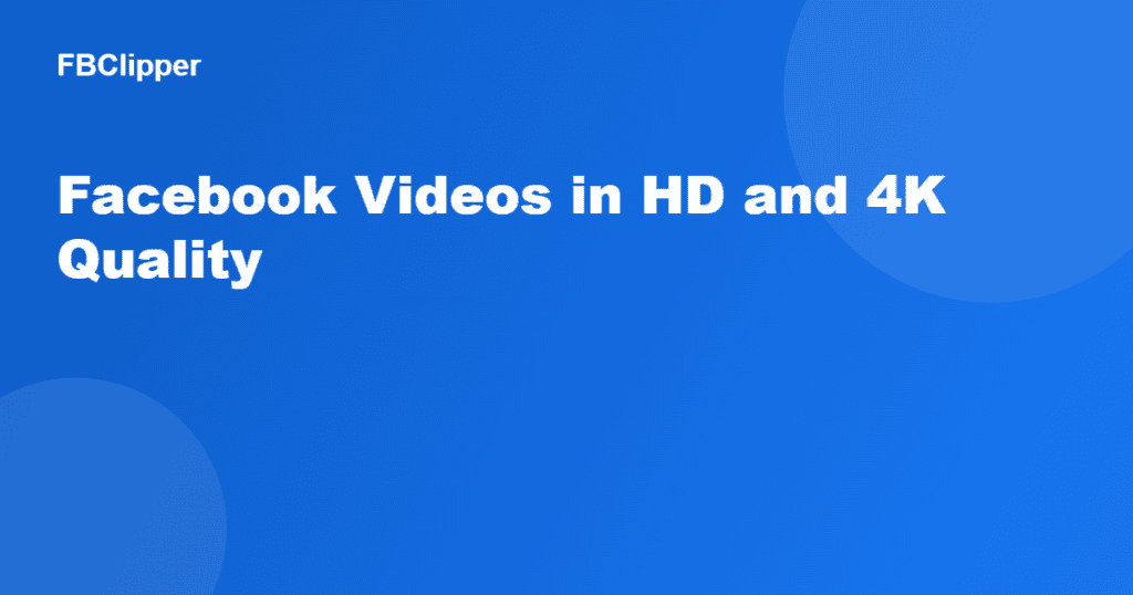 Facebook video downloader HD quality guide