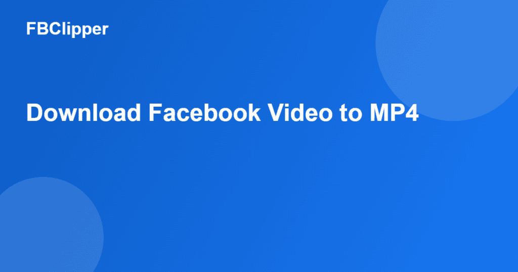 How to download Facebook video to MP4, free and in HD
