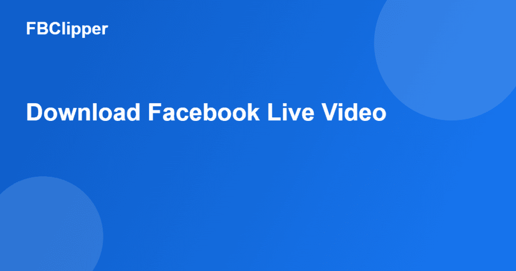 How to download a Facebook Live video after the broadcast ends